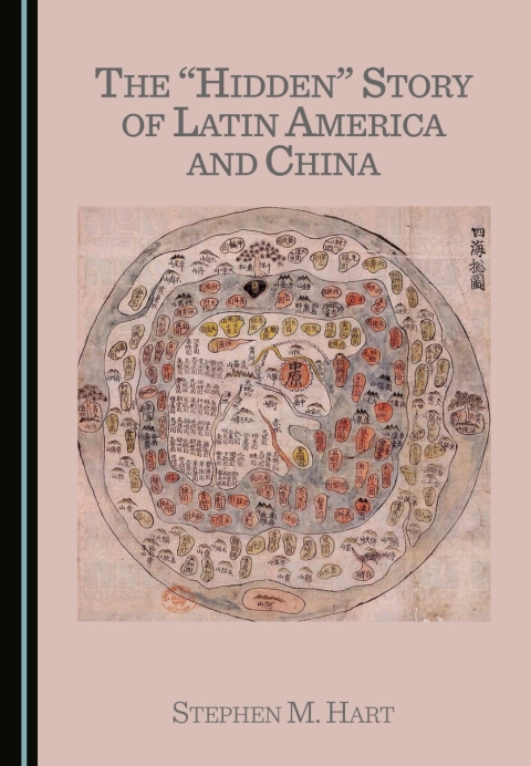 Cover image for book The “Hidden” Story of Latin America and China
