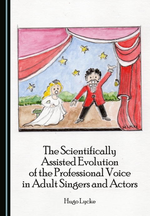 Cover image for book The Scientifically Assisted Evolution of the Professional Voice in Adult Singers and Actors