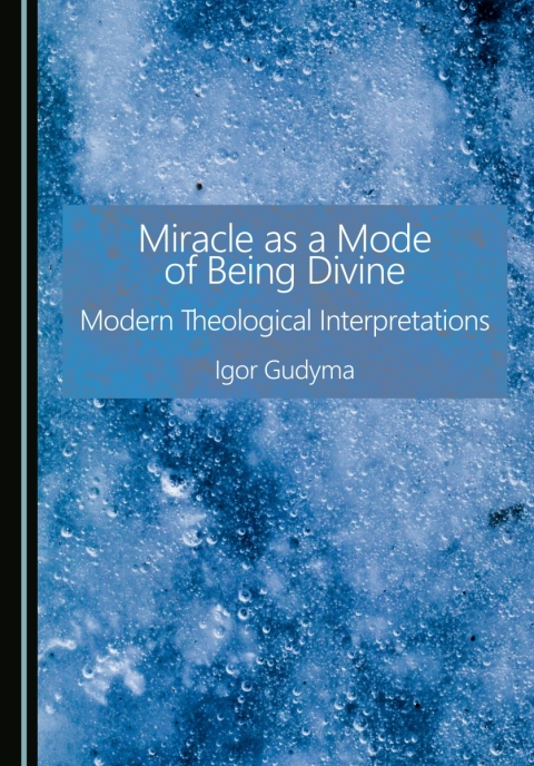 Cover image for book Miracle as a Mode of Being Divine: Modern Theological Interpretations