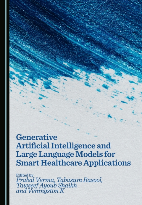 Cover image for book Generative Artificial Intelligence and Large Language Models for Smart Healthcare Applications