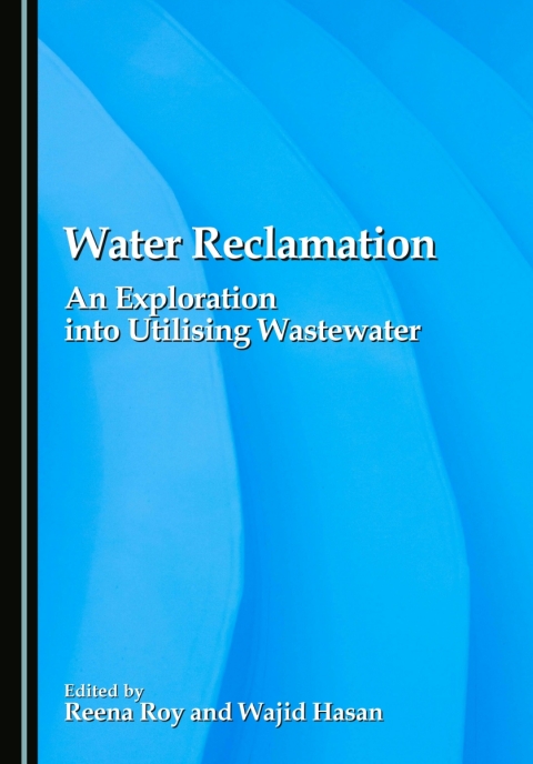Cover image for book Water Reclamation: An Exploration into Utilising Wastewater