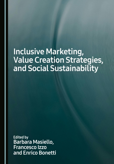 Cover image for book Inclusive Marketing, Value Creation Strategies, and Social Sustainability