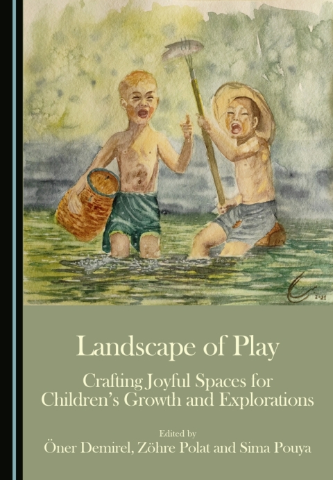 Cover image for book Landscape of Play: Crafting Joyful Spaces for Children’s Growth and Explorations