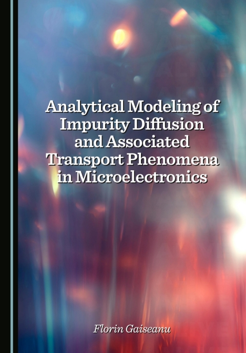 Cover image for book Analytical Modeling of Impurity Diffusion and Associated Transport Phenomena in Microelectronics