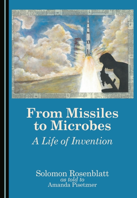 Cover image for book From Missiles to Microbes: A Life of Invention