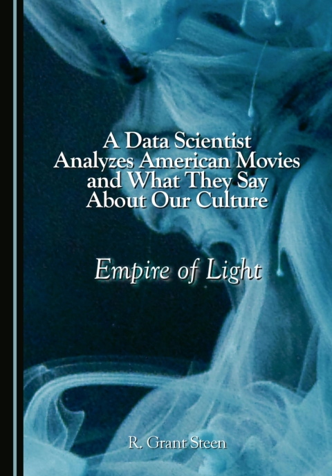 Cover image for book A Data Scientist Analyzes American Movies and What They Say About Our Culture: Empire of Light