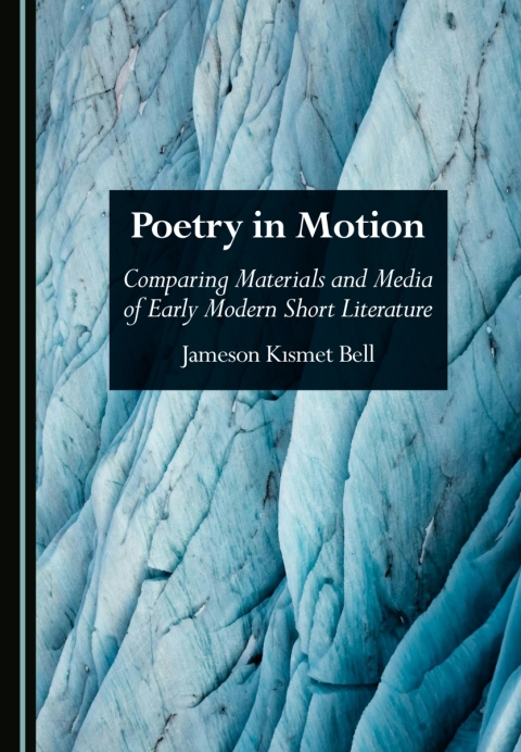Cover image for book Poetry in Motion: Comparing Materials and Media of Early Modern Short Literature