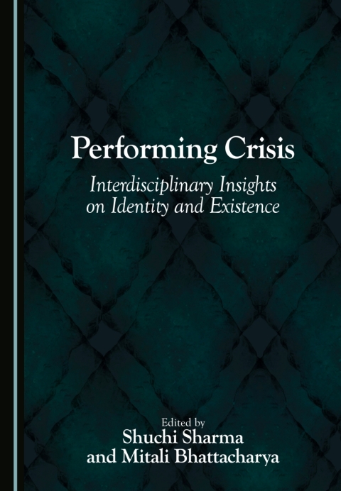 Cover image for book Performing Crisis: Interdisciplinary Insights on Identity and Existence