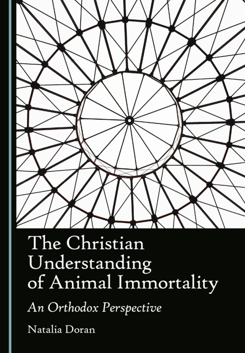 Cover image for book The Christian Understanding of Animal Immortality: An Orthodox Perspective