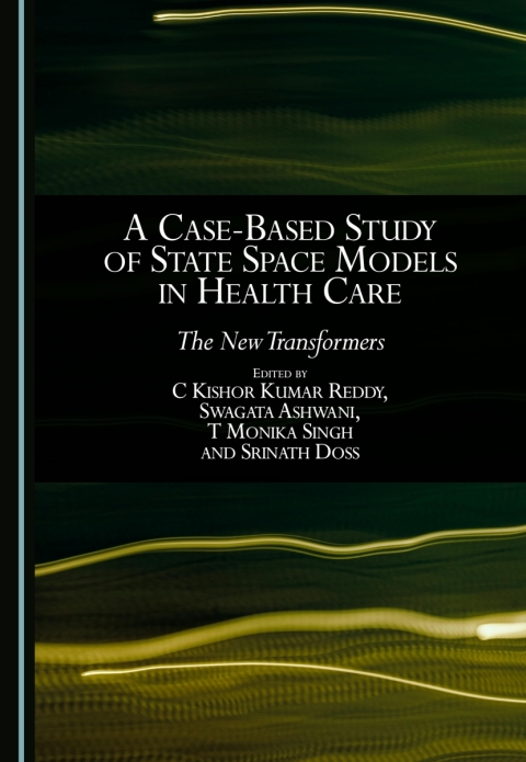 Cover image for book A Case-Based Study of State Space Models in Health Care: The New Transformers