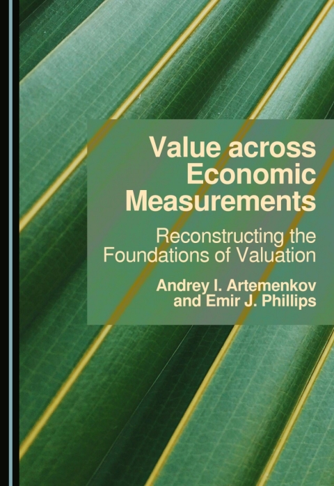 Cover image for book Value across Economic Measurements: Reconstructing the Foundations of Valuation