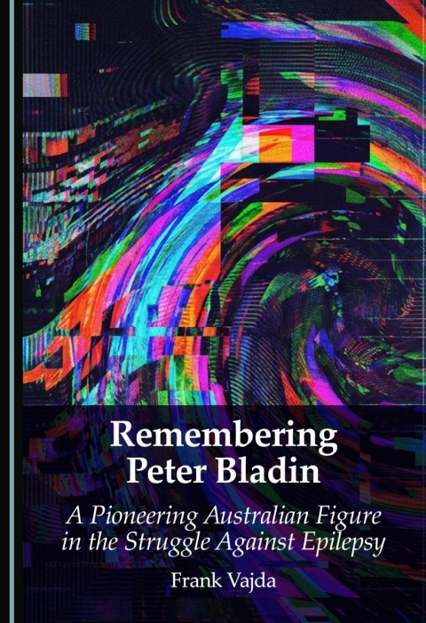 Cover image for book Remembering Peter Bladin: A Pioneering Australian Figure in the Struggle Against Epilepsy