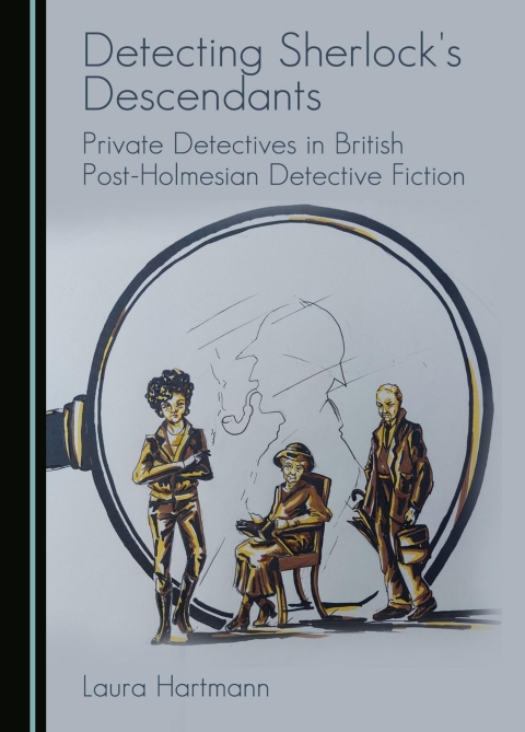 Cover image for book Detecting Sherlock's Descendants: Private Detectives in British Post-Holmesian Detective Fiction