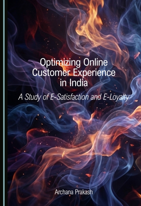 Cover image for book Optimizing Online Customer Experience in India: A Study of E-Satisfaction and E-Loyalty