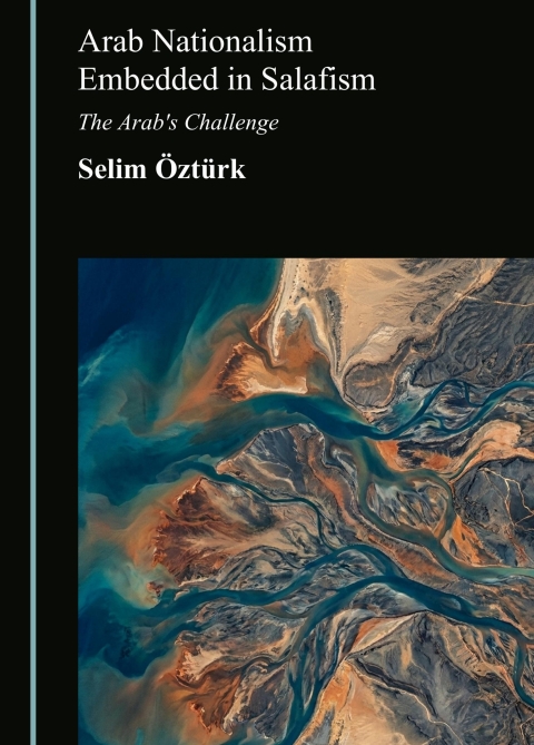 Cover image for book Arab Nationalism Embedded in Salafism: The Arab's Challenge