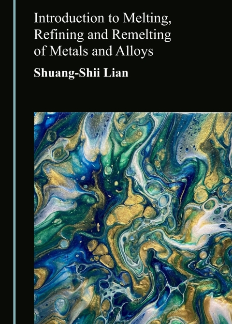 Cover image for book Introduction to Melting, Refining and Remelting of Metals and Alloys