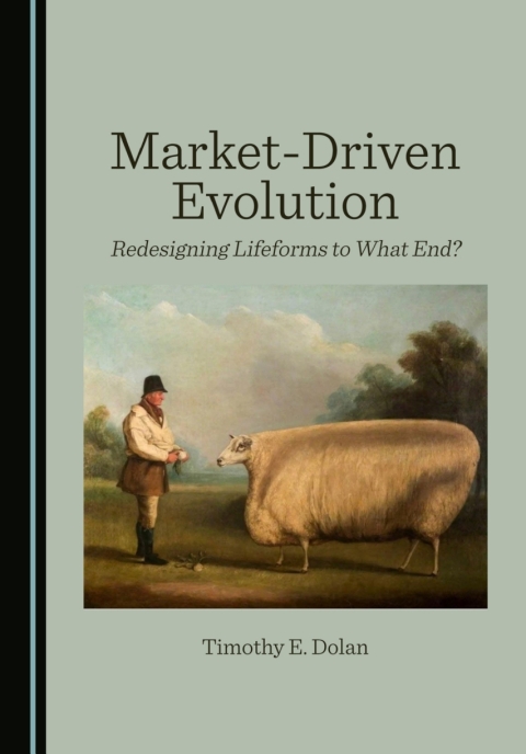 Cover image for book Market-Driven Evolution: Redesigning Lifeforms to What End?