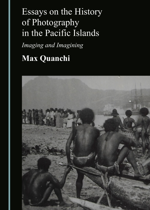 Cover image for book Essays on the History of Photography in the Pacific Islands: Imaging and Imagining