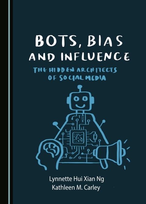Cover image for book Bots, Bias, and Influence: The Hidden Architects of Social Media