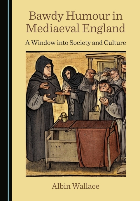 Cover image for book Bawdy Humour in Mediaeval England: A Window into Society and Culture