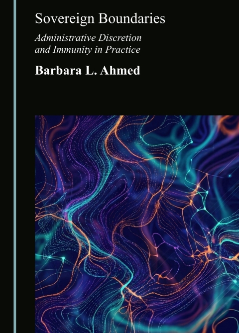 Cover image for book Sovereign Boundaries: Administrative Discretion and Immunity in Practice