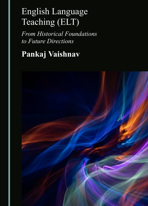 Cover image for book English Language Teaching (ELT): From Historical Foundations to Future Directions