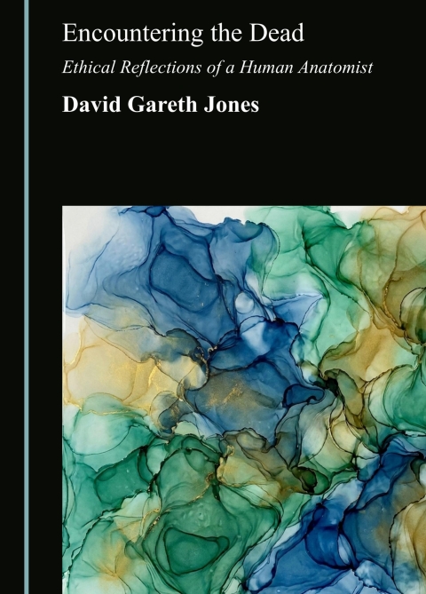 Cover image for book Encountering the Dead: Ethical Reflections of a Human Anatomist