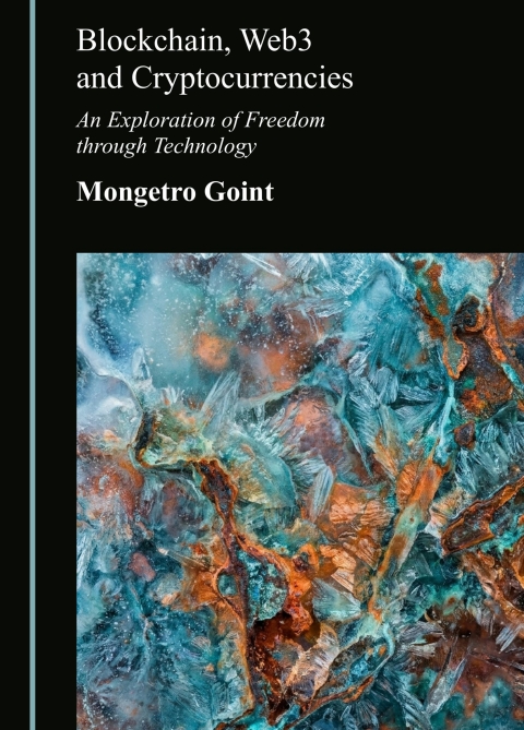 Cover image for book Blockchain, Web3 and Cryptocurrencies: An Exploration of Freedom through Technology