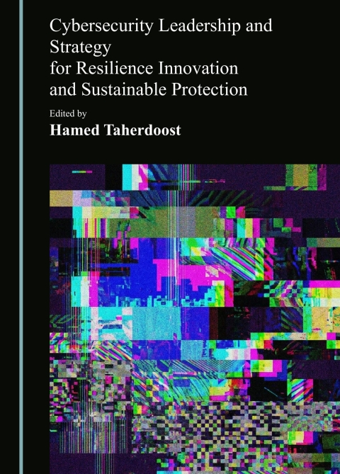Cover image for book Cybersecurity Leadership and Strategy for Resilience Innovation and Sustainable Protection