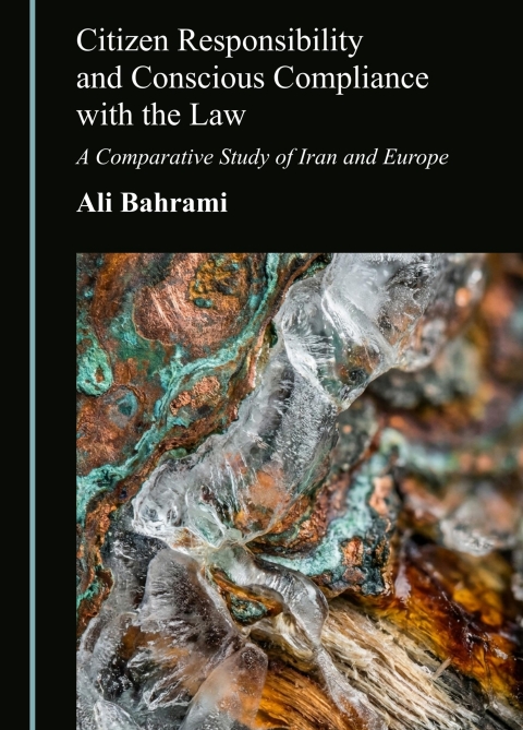 Cover image for book Citizen Responsibility and Conscious Compliance with the Law: A Comparative Study of Iran and Europe