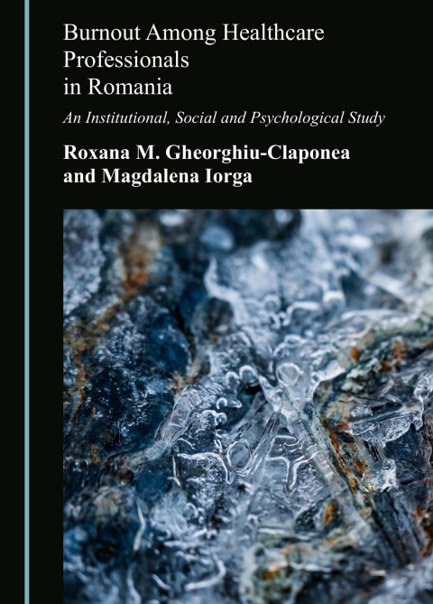 Cover image for book Burnout Among Healthcare Professionals in Romania: An Institutional, Social and Psychological Study