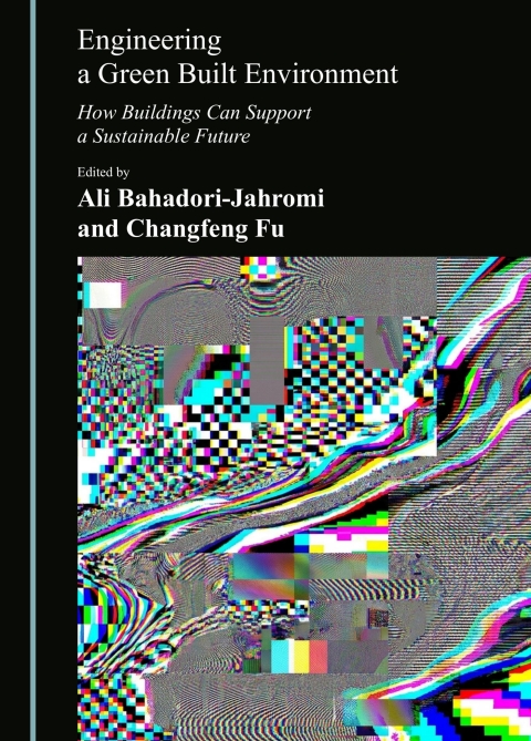 Cover image for book Engineering a Green Built Environment: How Buildings Can Support a Sustainable Future