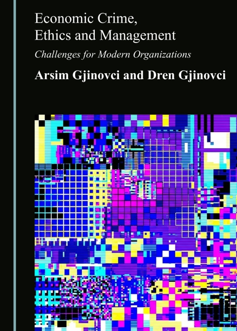 Cover image for book Economic Crime, Ethics and Management: Challenges for Modern Organizations
