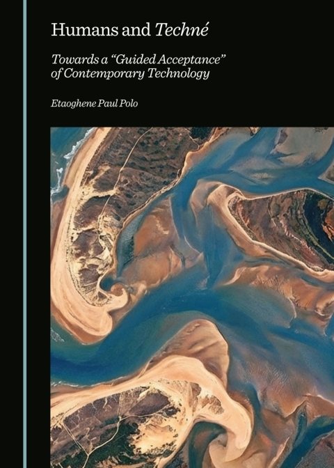 Cover image for book Humans and Techné: Towards a “Guided Acceptance” of Contemporary Technology