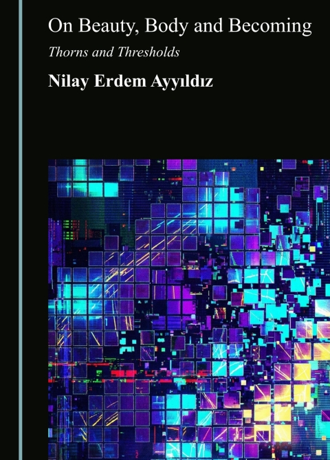 Cover image for book On Beauty, Body and Becoming: Thorns and Thresholds