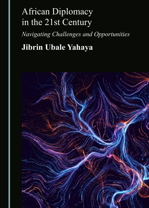 Cover image for book African Diplomacy in the 21st Century: Navigating Challenges and Opportunities