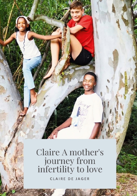 Claire: A Mother's Journey from Infertility to Love 
