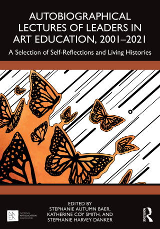 Autobiographical Lectures of Leaders in Art Education, 2001–2021
