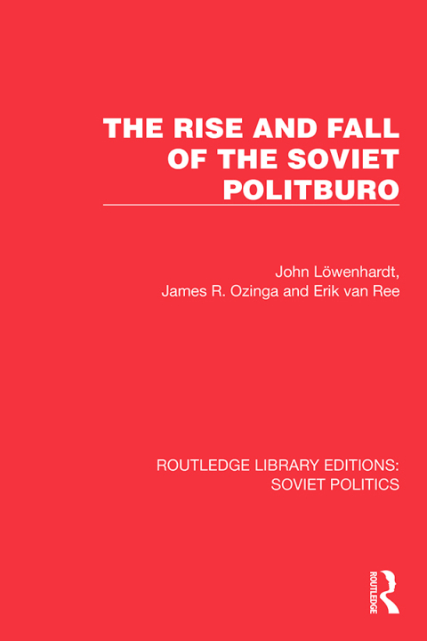 The Rise and Fall of the Soviet Politburo 