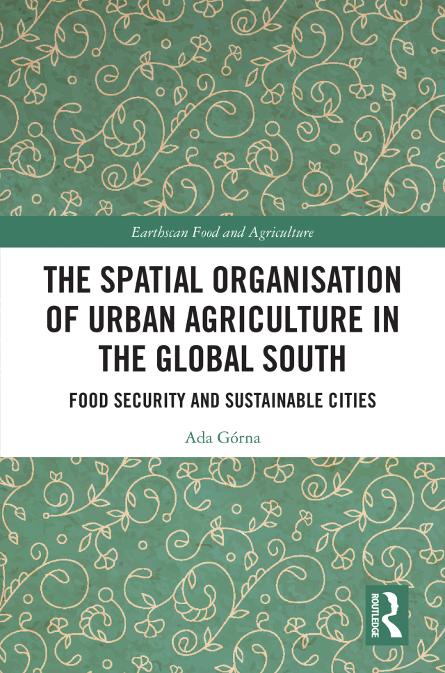 The Spatial Organisation of Urban Agriculture in the Global South