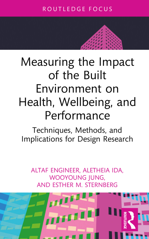 Cover image for book Measuring the Impact of the Built Environment on Health, Wellbeing, and Performance