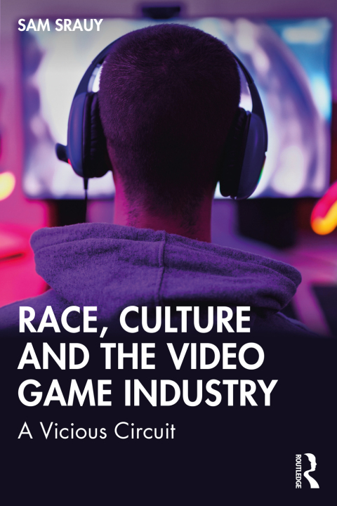 Cover image for book Race, Culture and the Video Game Industry