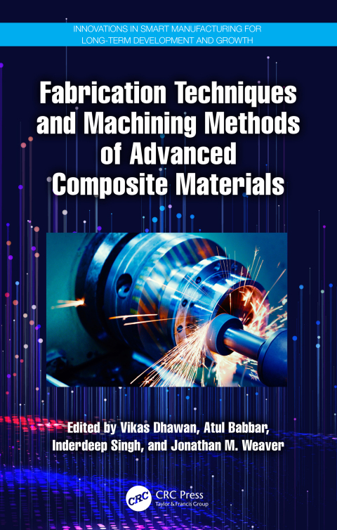 Cover image for book Fabrication Techniques and Machining Methods of Advanced Composite Materials