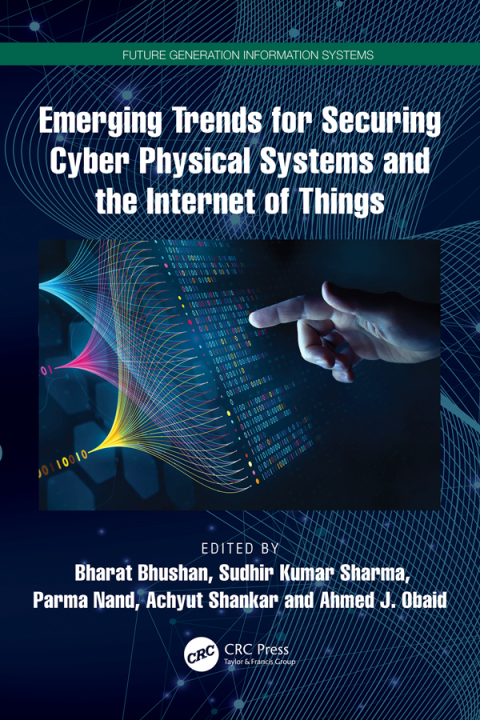 Cover image for book Emerging Trends for Securing Cyber Physical Systems and the Internet of Things