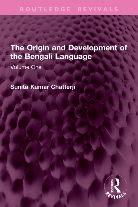 The Origin and Development of the Bengali Language 