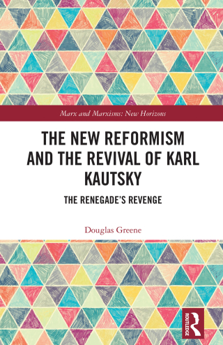 The New Reformism and the Revival of Karl Kautsky