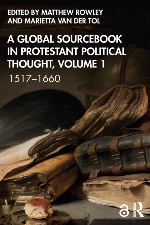 Cover image for book A Global Sourcebook in Protestant Political Thought, Volume I