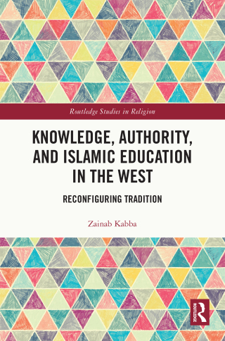 Knowledge, Authority, and Islamic Education in the West