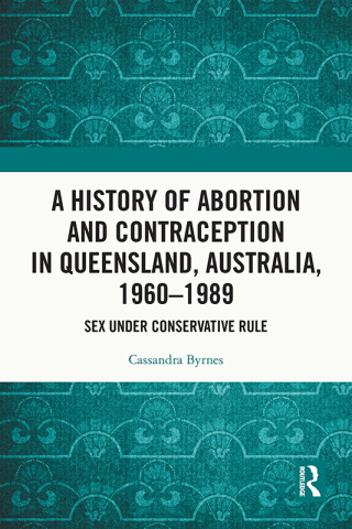 A History of Abortion and Contraception in Queensland, Australia, 1960–1989