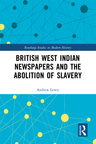 British West Indian Newspapers and the Abolition of Slavery